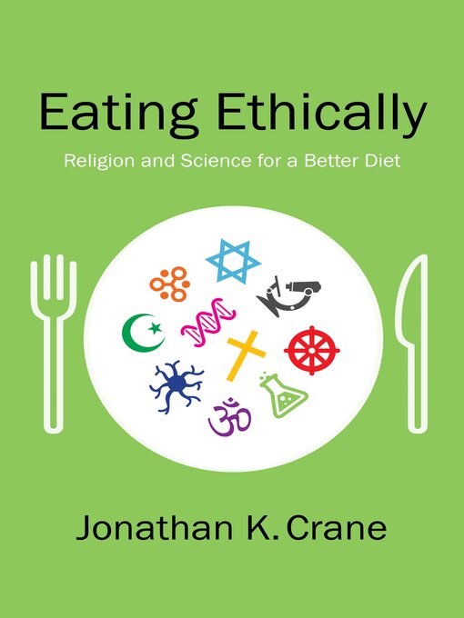 Title details for Eating Ethically by Jonathan K. Crane - Available